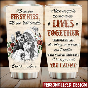 Skull Couple From The First Kiss Till The Last Breath Personalized Tumbler