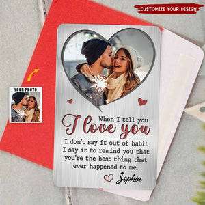 When I Tell You I Love You - Couple Personalized Custom Aluminum Wallet Card