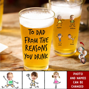 To Dad From The Reasons You Drink - Personalized Photo Beer Glass