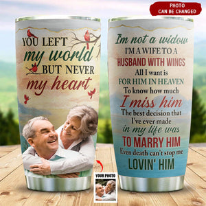 I'm Not A Widow Memorial Tumbler - Personalized Photo Tumbler Cup