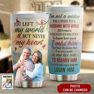 I'm Not A Widow Memorial Tumbler - Personalized Photo Tumbler Cup