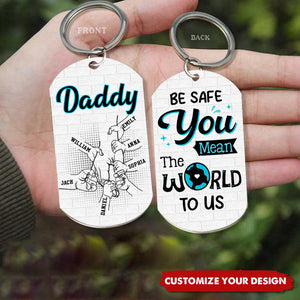 Gift For Dad Be Safe Kids Holding Dad Hands Personalized Aluminum Keychain