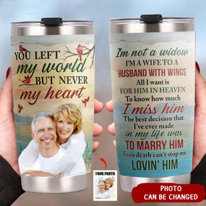 I'm Not A Widow Memorial Tumbler - Personalized Photo Tumbler Cup