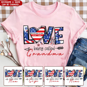 Love Being Called Grandma/ Mama 4th Of July Personalized T-shirt