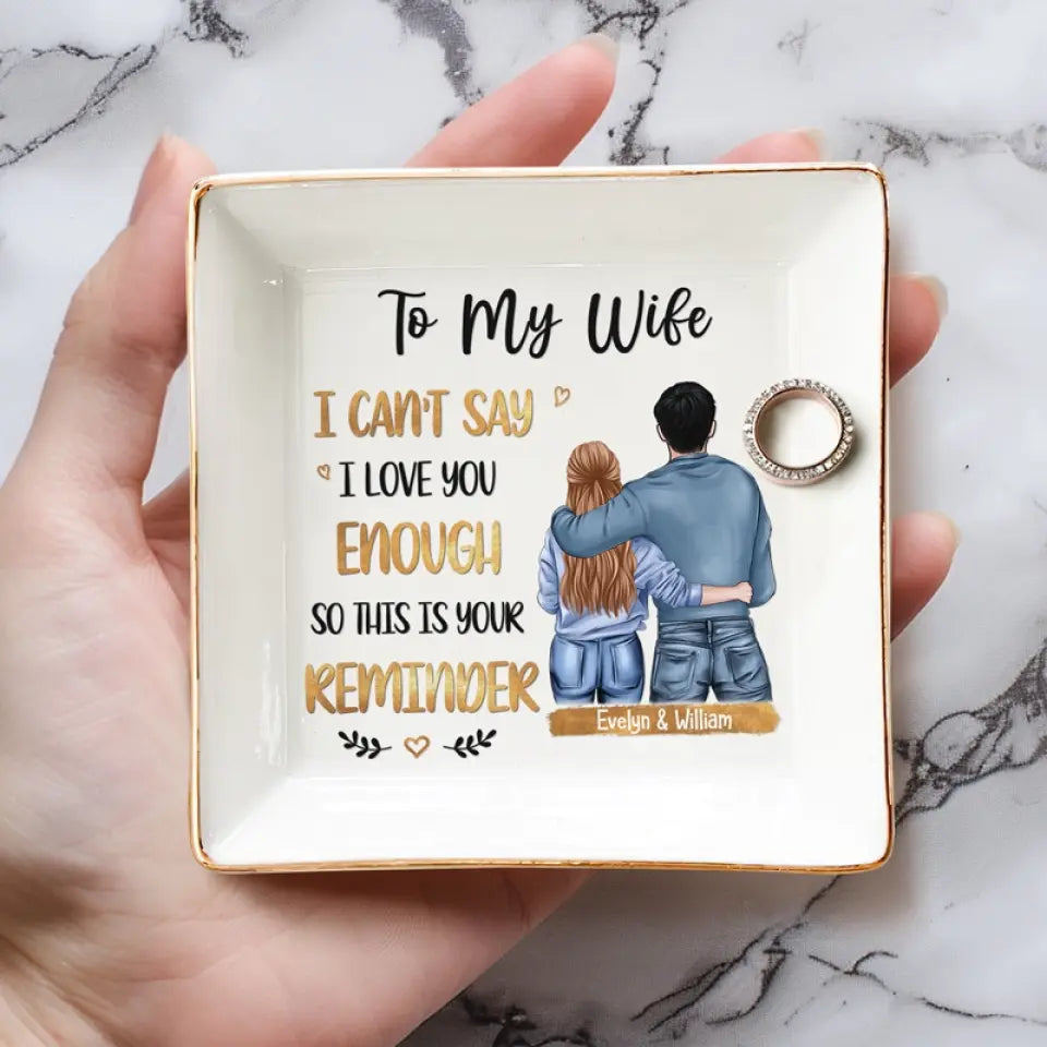 To My Wife My Love I Love You - Couple Personalized Custom Jewelry Dish