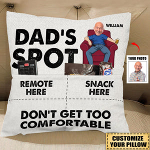 Dad's Spot Don't Get Too Comfortable - Personalized Photo Pocket Pillowcase