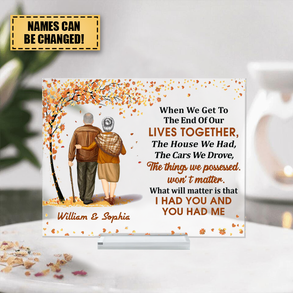 Family Old Couple When We Get To The End - Gift For Couples - Personalized Custom Horizontal Rectangle Acrylic Plaque