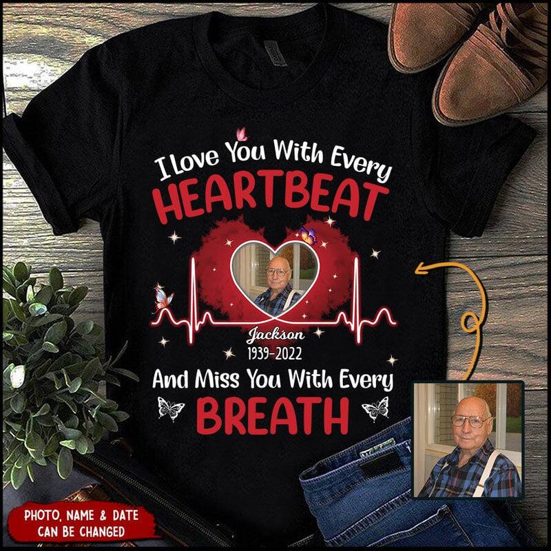 I love you with every heartbeat personalized memorial T-shirt