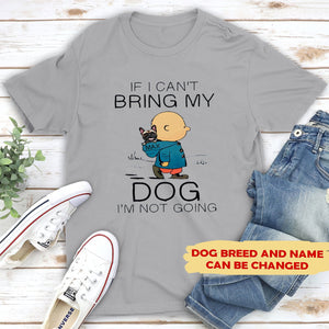 Personalized If I Can't Bring My Dog I'm Not Going T-shirt