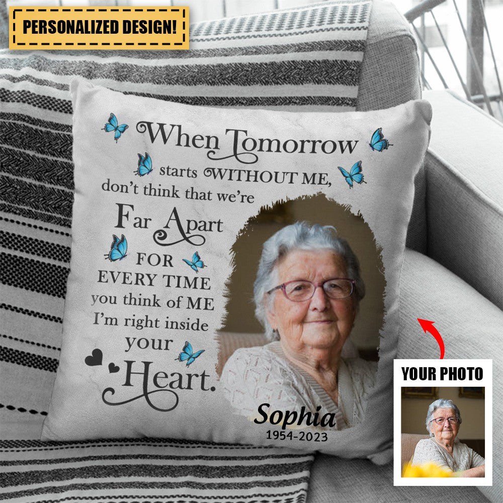 Custom Photo When Tomorrow Starts Without Me - Memorial Personalized Pillowcase