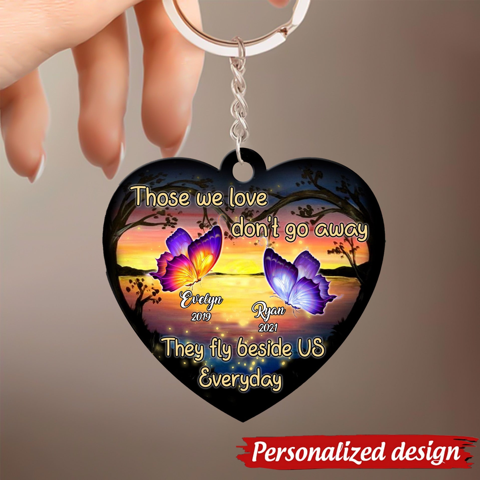 Those We Love Don't Go Away - Memorial Custom Gift Keychain